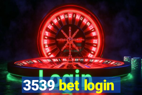 3539 bet login